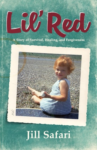 Lil' Red A Story of Survival, Healing, and Forgiveness