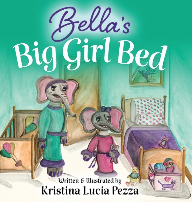 Bellas Big Girl Bed: The Bella Lucia Series, Book 1