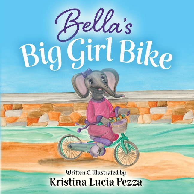 Bellas Big Girl Bike: The Bella Lucia Series, Book 4