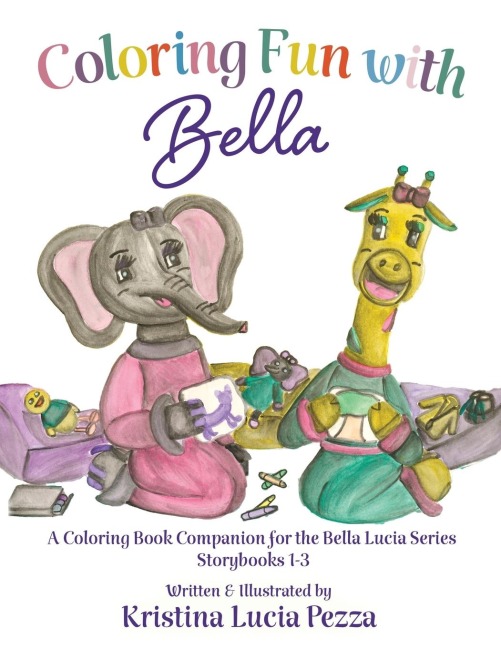 Coloring Fun with Bella: The Bella Lucia Series, Coloring Book A (for Storybooks 1-3)