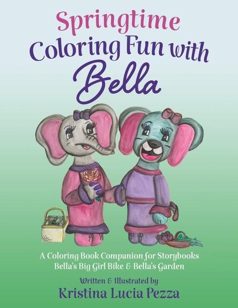 Springtime Coloring Fun with Bella: The Bella Lucia Series, Coloring Book D (for Storybooks 4 & 8)