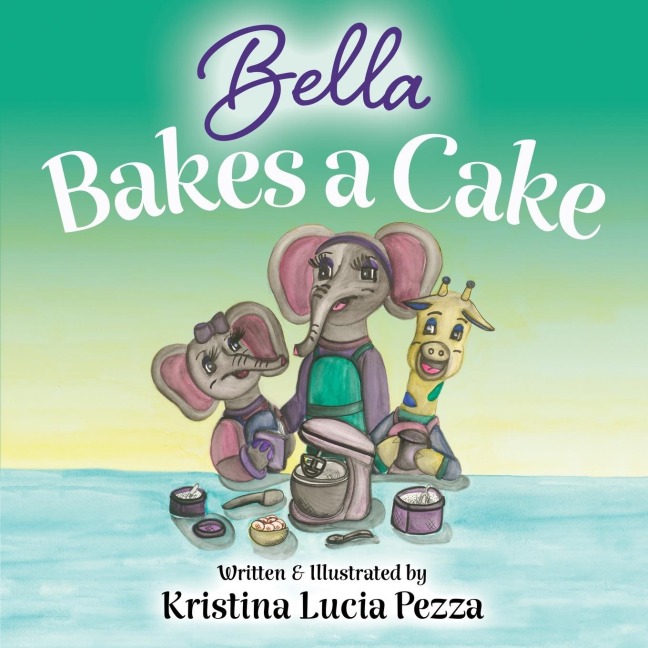 Bella Bakes a Cake: The Bella Lucia Series, Book 9