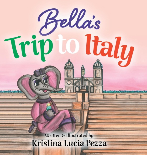 Bella's Trip to Italy: The Bella Lucia Series, Book 10