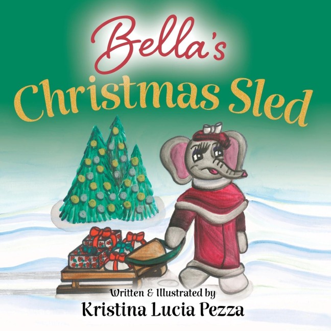 Bellas Christmas Sled: The Bella Lucia Series, Book 11