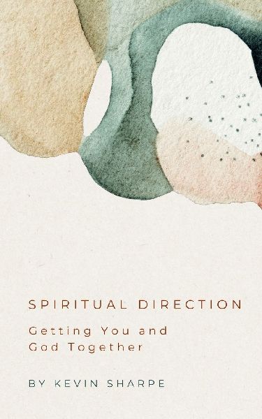 Spiritual Direction: Getting You and God Together
