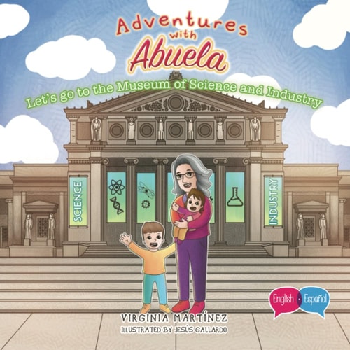 Adventures with Abuela Let's Go to the Museum of Science and Industry