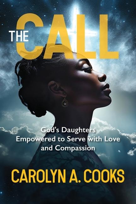 THE CALL: Gods Daughters Empowered to Serve with Love and Compassion