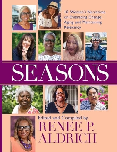 Seasons 10 Women's Narratives on Embracing Change, Aging, and Maintaining Relevancy