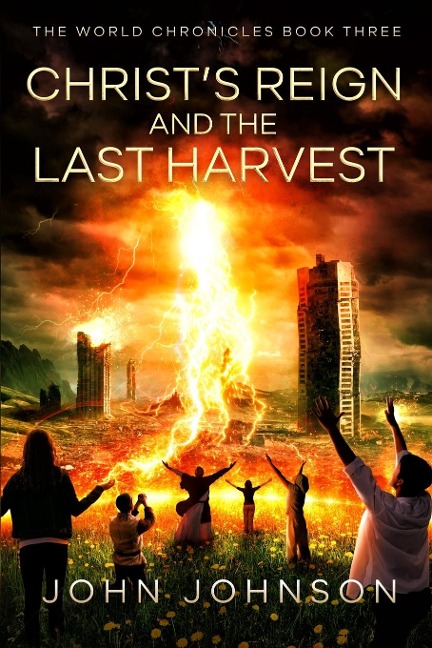 Christs Reign and the Last Harvest