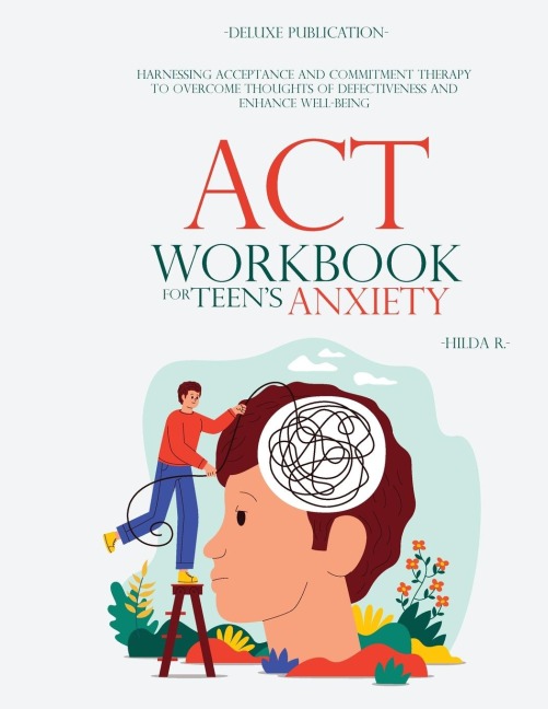 ACT Workbook for Teens Anxiety