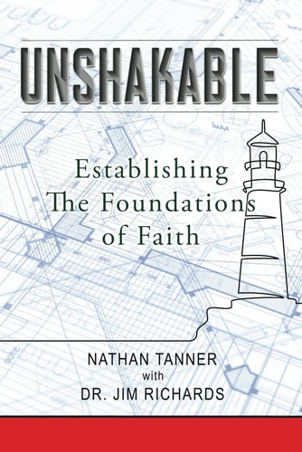 Unshakable Establishing the Foundations of Faith