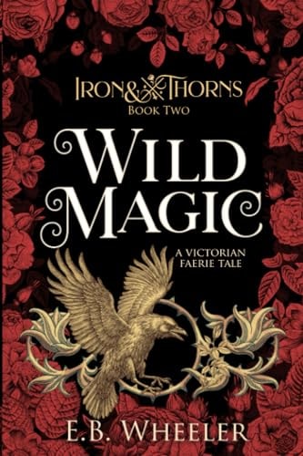 Wild Magic A Victorian Faerie Tale