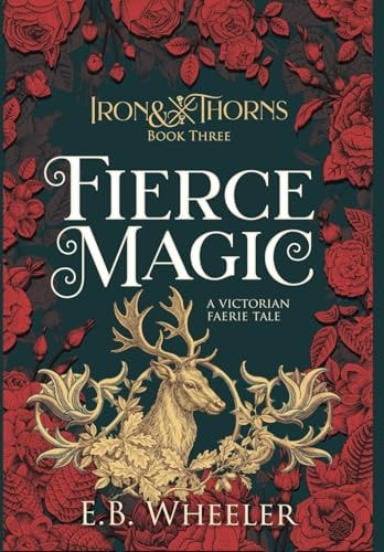 Fierce Magic A Victorian Faerie Tale