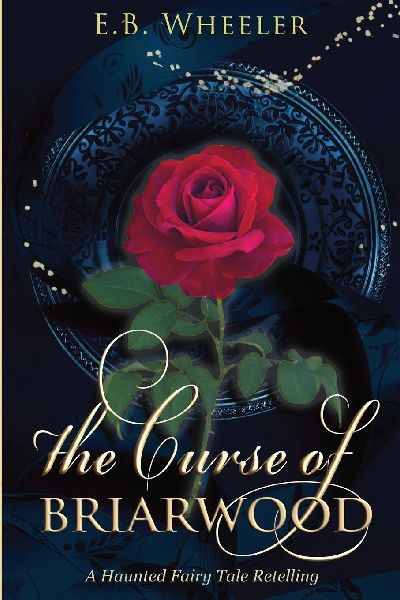 The Curse of Briarwood: A Haunted Fairy Tale Retelling