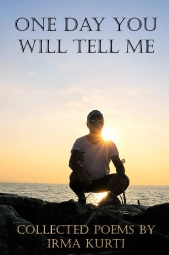 One Day You Will Tell Me Collected Poems