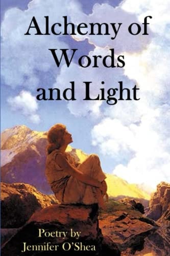 Alchemy of Words and Light A Book of Poetry