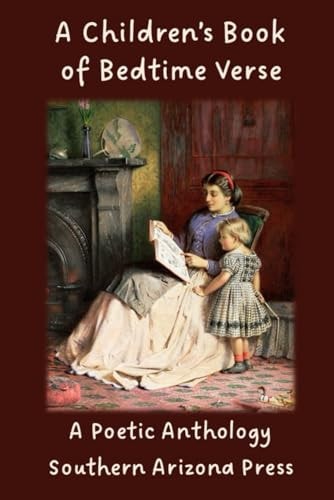 A Children's Book of Bedtime Verse A Poetic Anthology