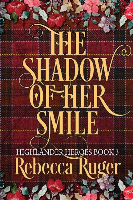 The Shadow of Her Smile (Highlander Heroes Book 3)