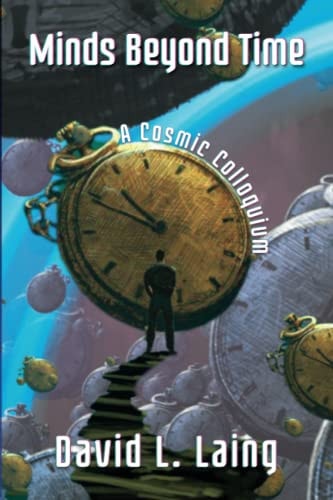 Minds Beyond Time A Cosmic Colloquium
