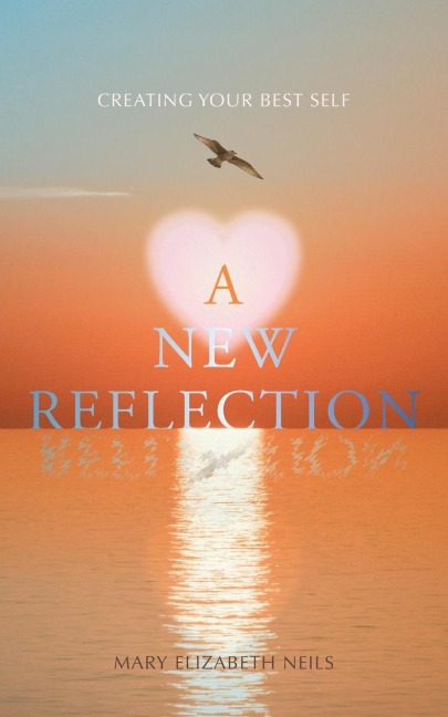 A New Reflection: Creating Your Best Self