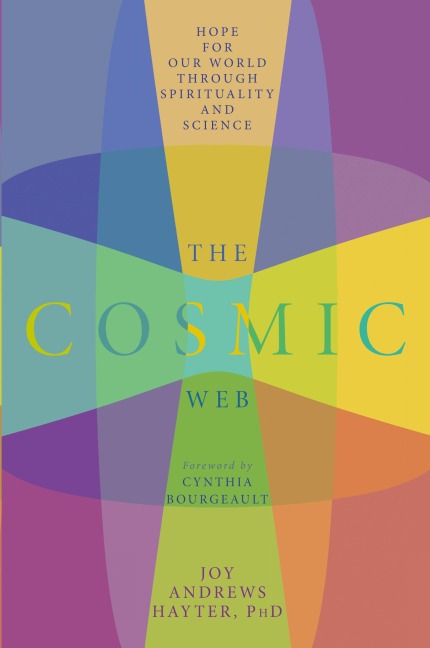 The Cosmic Web: Hope for Our World through Spirituality and Science
