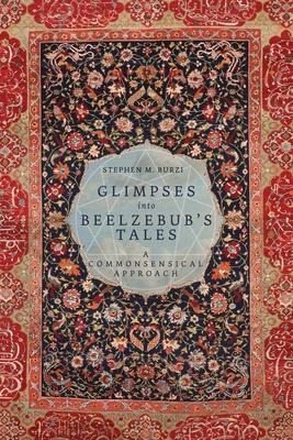 Glimpses into Beelzebubs Tales: A Commonsensical Approach