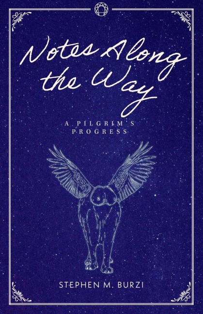 Notes Along the Way: A Pilgrims Progress
