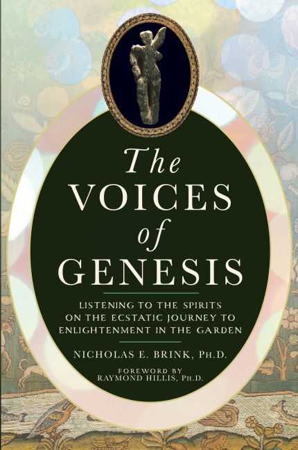 The Voices of Genesis: Listening to the Spirits on the Ecstatic Journey to Enlightenment in the Garden