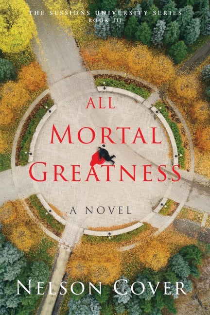 All Mortal Greatness: A Novel