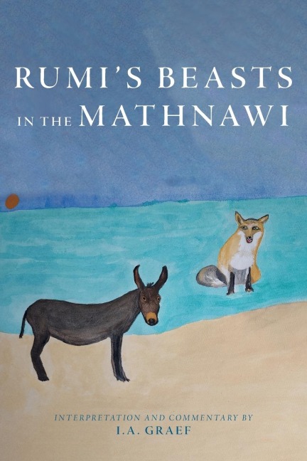 Rumi's Beasts in the Mathnawi