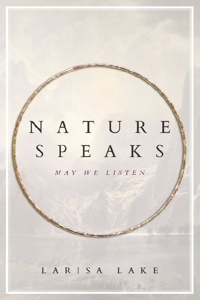 Nature Speaks: May We Listen