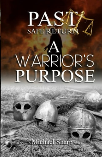 Past Safe Return A Warrior's Purpose