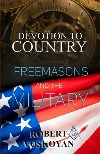 Devotion To Country Freemasons and The Military