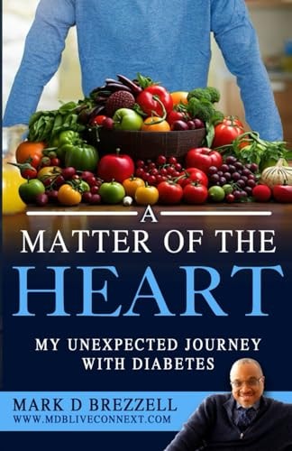 A Matter of the Heart My Unexpected Journey with Diabetes