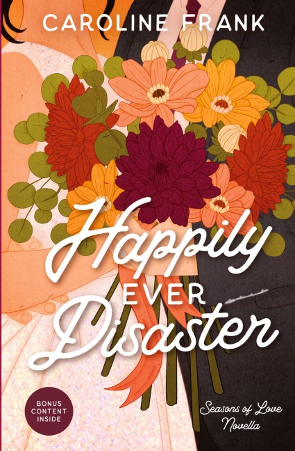 Happily Ever Disaster: a Seasons of Love Novella