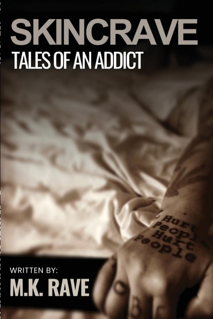 Skincrave: Tales of An Addict