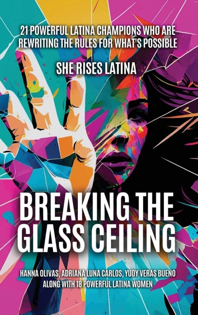 Breaking The Glass Ceiling: 21 Powerful Latina Champions Who Are Rewriting The Rules For Whats Possible