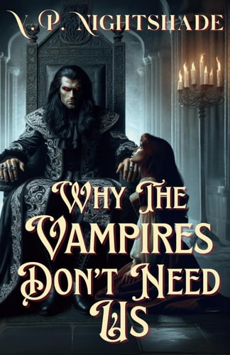Why The Vampires Don't Need Us