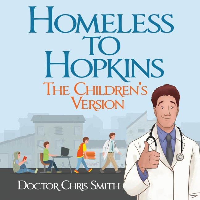 Homeless to Hopkins: The Childrens Version