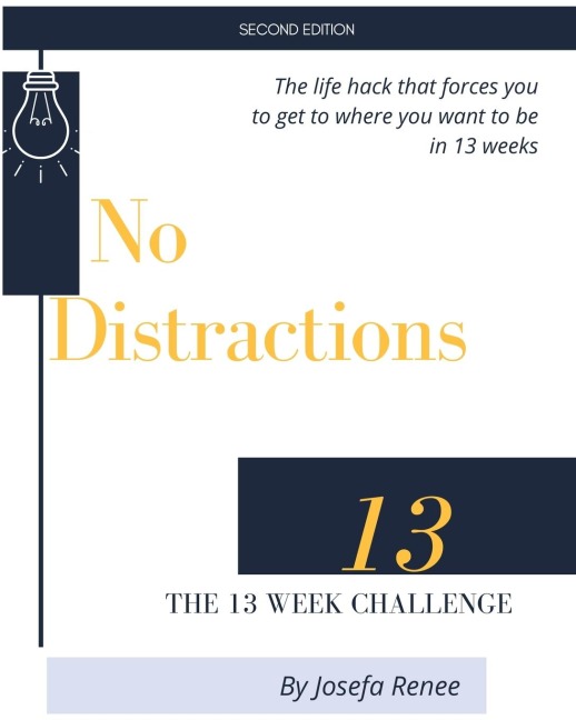 No Distractions: The 13 Week Challenge