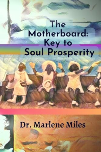 The Motherboard Key to Soul Prosperity