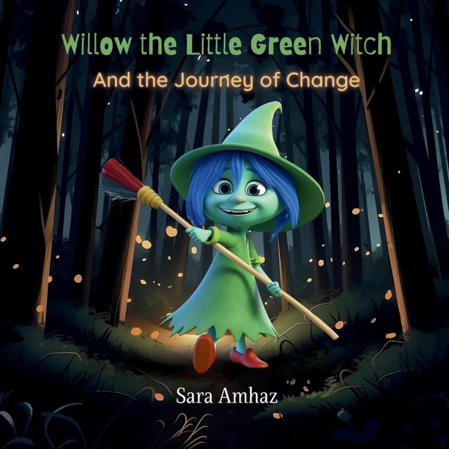 Willow the Little Green Witch: And the Journey of Change