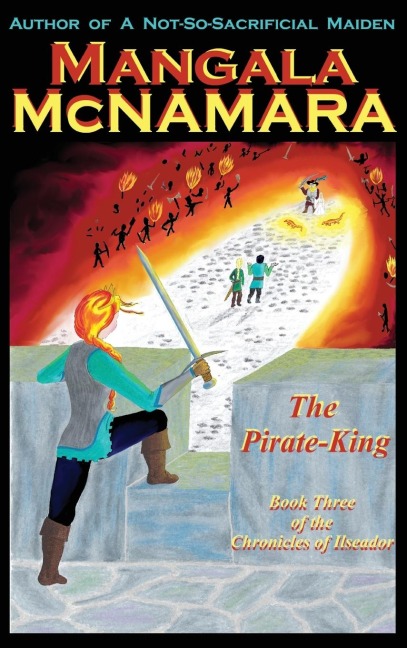 The Pirate-King Book Three of the Chronicles of Ilseador: Book Three of the Chronicles of Ilseador