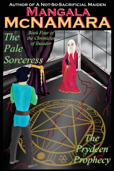 The Pale Sorceress: Book Four of the Chronicles of Ilseador (The Prydeen Prophecy Cycle)