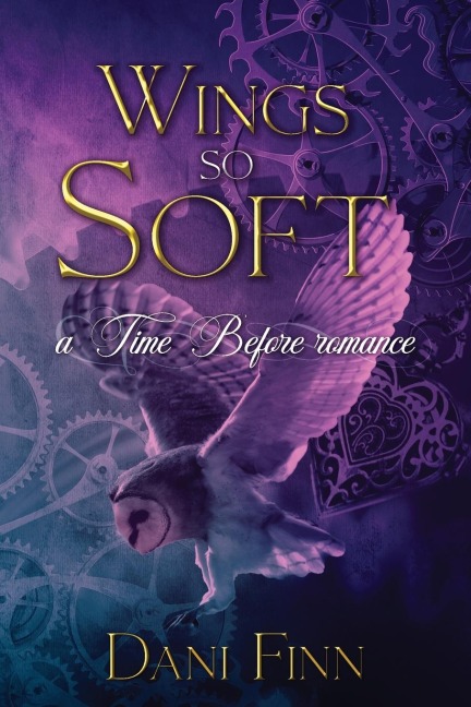 Wings so Soft: A Time Before Romance
