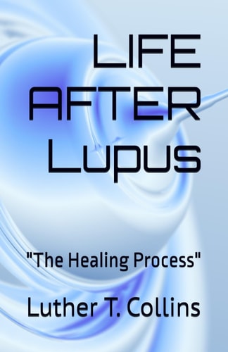 LIFE After Lupus The Healing Process