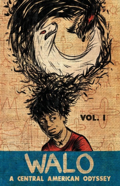 Walo: A Central American Odyssey (Vol. 1)
