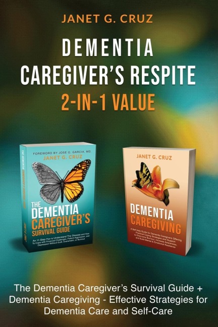 Dementia Caregivers Respite 2-In-1 Value: The Dementia Caregivers Survival Guide + Dementia Caregiver - Effective Strategies for Dementia Care and Self-Care