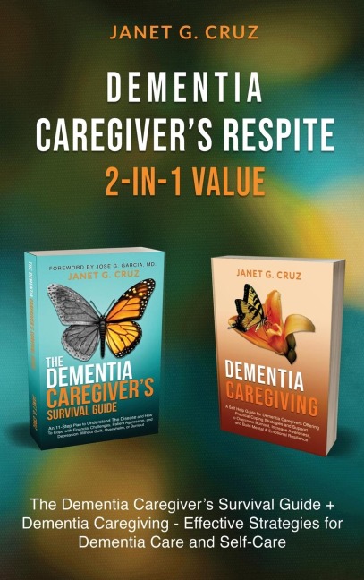 Dementia Caregivers Respite 2-In-1 Value: The Dementia Caregivers Survival Guide + Dementia Caregiver - Effective Strategies for Dementia Care and Self-Care