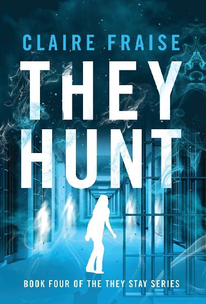 They Hunt: Book 4 of the They Stay Series